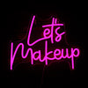 Neon "Let's Makeup"